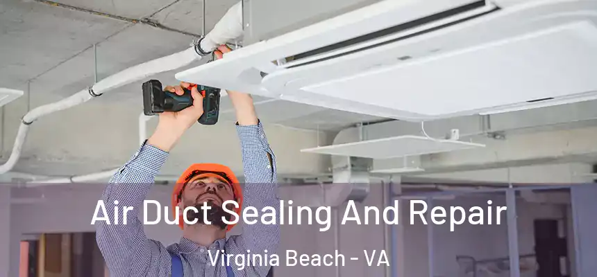  Air Duct Sealing And Repair Virginia Beach - VA