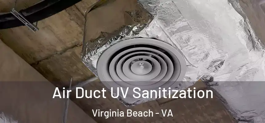  Air Duct UV Sanitization Virginia Beach - VA