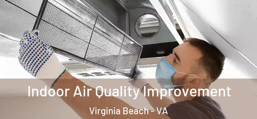Indoor Air Quality Improvement Virginia Beach - VA