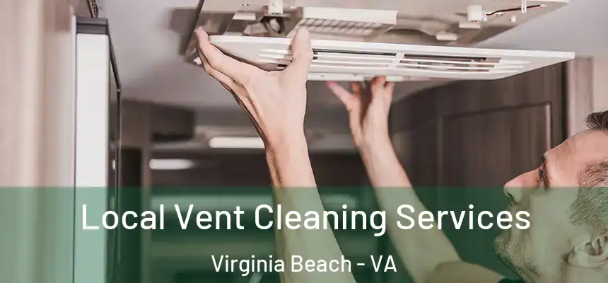 Local Vent Cleaning Services Virginia Beach - VA
